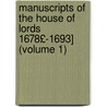 Manuscripts of the House of Lords 1678£-1693] (Volume 1) by Great Britain. Parliament