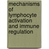 Mechanisms Of Lymphocyte Activation And Immune Regulation door William E. Paul