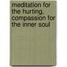 Meditation for the Hurting, Compassion for the Inner Soul by Tammy Baxter