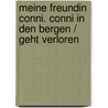 Meine Freundin Conni. Conni in den Bergen / geht verloren door Liane Schneider