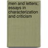 Men And Letters; Essays In Characterization And Criticism by Horace Elisha Scudder