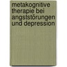 Metakognitive Therapie bei Angststörungen und Depression by Adrian Wells