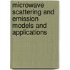Microwave Scattering And Emission Models And Applications door Adrian K. Fung