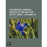 Miscellaneous Works of Sir Walter Scott, Bart (Volume 10) by Walter Scott