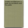 Modern Architecture; A Book for Architects and the Public door Henry Heathcote Statham