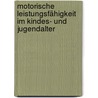 Motorische Leistungsfähigkeit im Kindes- und Jugendalter door Matthias Wagner