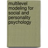 Multilevel Modeling For Social And Personality Psychology door John B. Nezlek