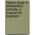 Nature Study In Elementary Schools. A Manual For Teachers
