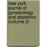 New York Journal of Gynaecology and Obstetrics (Volume 2) door General Books