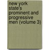 New York State's Prominent and Progressive Men (Volume 3) door Mitchell Charles Harrison