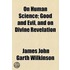 On Human Science; Good And Evil, And On Divine Revelation