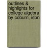 Outlines & Highlights For College Algebra By Coburn, Isbn door Cram101 Textbook Reviews