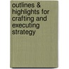 Outlines & Highlights For Crafting And Executing Strategy by Cram101 Textbook Reviews