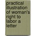 Practical Illustration of Woman's Right to Labor a Letter