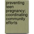 Preventing Teen Pregnancy; Coordinating Community Efforts