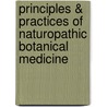 Principles & Practices Of Naturopathic Botanical Medicine by Paul Saunders