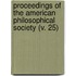 Proceedings Of The American Philosophical Society (V. 25)