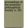 Proceedings Of The American Philosophical Society (V. 25) door Philosop American Philosophical Society