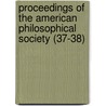 Proceedings of the American Philosophical Society (37-38) door Philosop American Philosophical Society