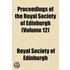 Proceedings of the Royal Society of Edinburgh (Volume 12)
