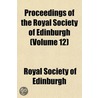 Proceedings of the Royal Society of Edinburgh (Volume 12) by Royal Society of Edinburgh