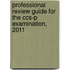 Professional Review Guide For The Ccs-P Examination, 2011