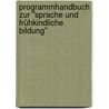 Programmhandbuch zur "Sprache und frühkindliche Bildung" by Zvi Penner