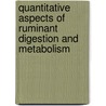 Quantitative Aspects of Ruminant Digestion and Metabolism door John M. Forbes