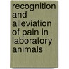 Recognition And Alleviation Of Pain In Laboratory Animals by Subcommittee National Research Council