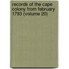 Records of the Cape Colony from February 1793 (Volume 20) door Cape Of Good Hope