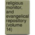 Religious Monitor, and Evangelical Repository (Volume 14)