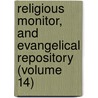 Religious Monitor, and Evangelical Repository (Volume 14) door Associate Synod of North America
