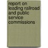Report On Leading Railroad And Public Service Commissions