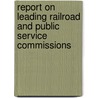 Report On Leading Railroad And Public Service Commissions door Max Thelen