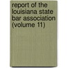 Report of the Louisiana State Bar Association (Volume 11) by Louisiana State Bar Association