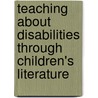 Teaching About Disabilities Through Children's Literature door Tina Taylor Dyches