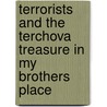 Terrorists And The Terchova Treasure In My Brothers Place door George Banas