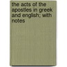 The Acts Of The Apostles In Greek And English; With Notes door Frederic Rendall
