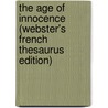 The Age Of Innocence (Webster's French Thesaurus Edition) door Reference Icon Reference