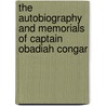The Autobiography And Memorials Of Captain Obadiah Congar door Obadiah Congar