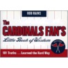 The Cardinals Fan's Little Book of Wisdom, Second Edition by Rob Rains