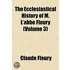 The Ecclesiastical History Of M. L'Abbe Fleury (Volume 3)