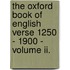 The Oxford Book Of English Verse 1250 - 1900 - Volume Ii.