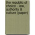 The Republic of Choice - Law, Authority & Culture (Paper)