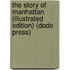 The Story of Manhattan (Illustrated Edition) (Dodo Press)