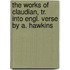 The Works Of Claudian, Tr. Into Engl. Verse By A. Hawkins