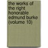 The Works Of The Right Honorable Edmund Burke (Volume 10)