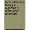Tomita-Takesaki Theory in Algebras of Unbounded Operators by Atsushi Inoue