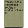 Transactions of the Linnean Society of London (Volume 14) door Linnean Society of London