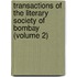 Transactions of the Literary Society of Bombay (Volume 2)
